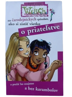 W.i.t.c.h. - Sto čarodejných spôsobov - o priateľstve